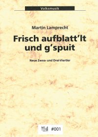 Frisch aufblatt'lt und g'spuit