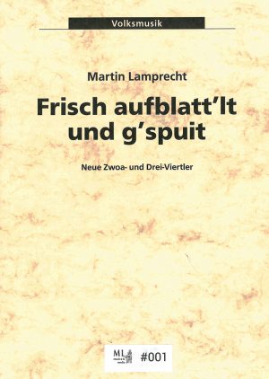 Frisch aufblatt'lt und g'spuit
